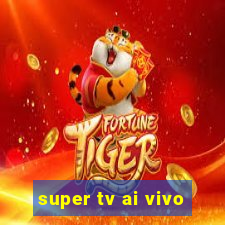 super tv ai vivo